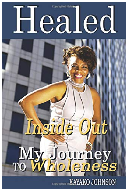 Healed Inside Out, My Journey to Wholeness